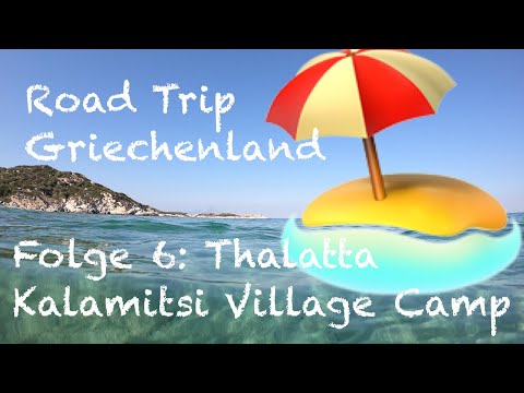 Road Trip Griechenland - Folge 6: Thalatta Kalamitsi Village Camp