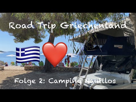 Road Trip Griechenland - Folge 2: Camping Nautilos